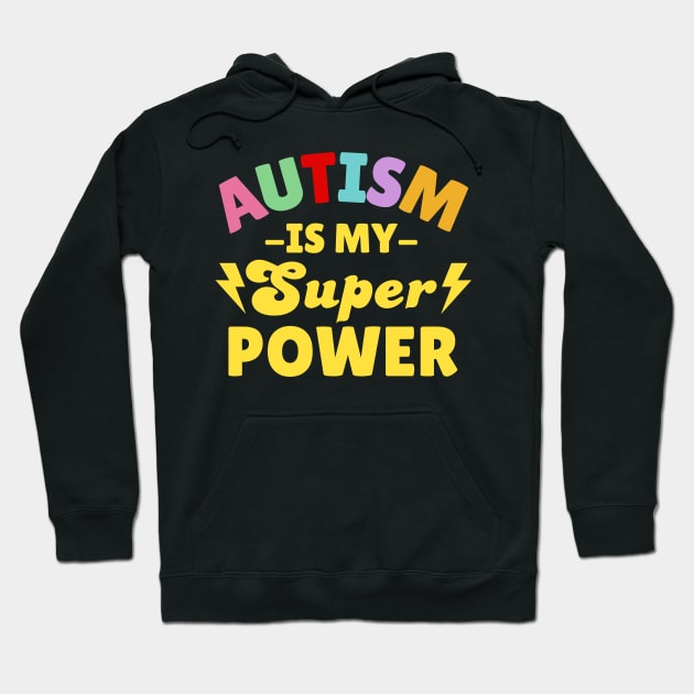 Autism Is My Superpower Hoodie by Illustradise